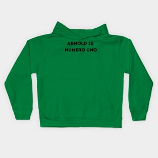 Arnold is numero uno Kids Hoodie